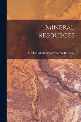 Mineral Resources; 9 - 