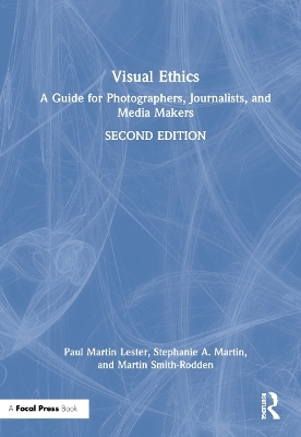 Visual Ethics - Paul Martin Lester, Stephanie A. Martin, Martin Smith-Rodden