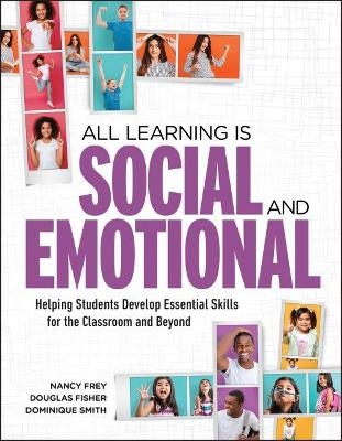 All Learning Is Social and Emotional - Nancy Frey, Douglas Fisher, Dominique Smith