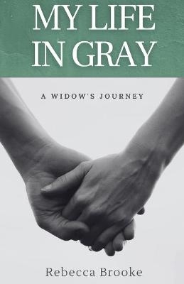 My Life in Gray - Rebecca Brooke