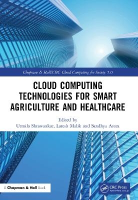 Cloud Computing Technologies for Smart Agriculture and Healthcare - 