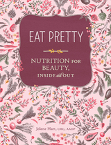 Eat Pretty - Jolene Hart