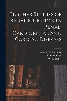 Further Studies of Renal Function in Renal, Cardiorenal and Cardiac Diseases [microform] - 