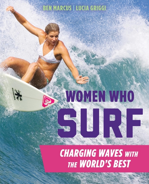 Women Who Surf -  Lucia Griggi,  Ben Marcus