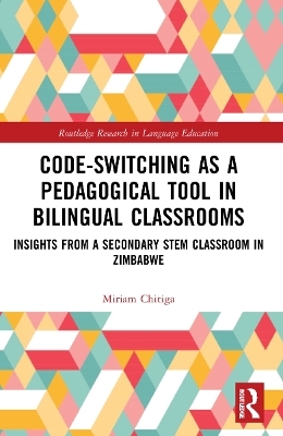 Code-Switching as a Pedagogical Tool in Bilingual Classrooms - Miriam Chitiga