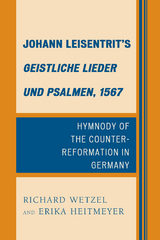 Johann Leisentrit's Geistliche Lieder und Psalmen, 1567 -  Erika Heitmeyer,  Richard D. Wetzel