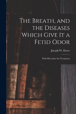 The Breath, and the Diseases Which Give It a Fetid Odor - 