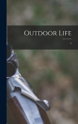 Outdoor Life; 5 -  Anonymous