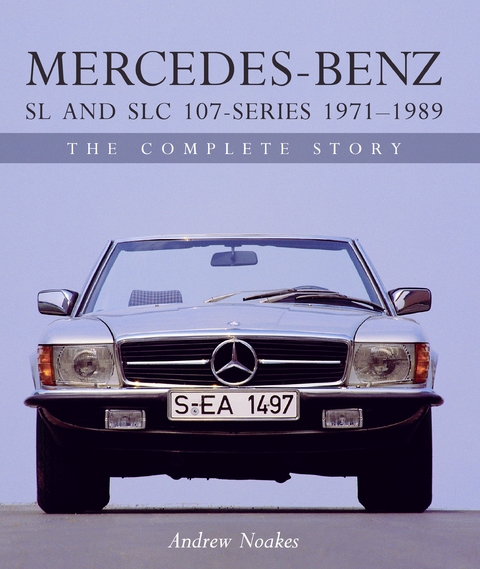 Mercedes-Benz SL and SLC 107-Series 1971-1989 - Andrew Noakes