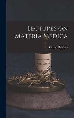 Lectures on Materia Medica - Carroll 1828-1877 Dunham