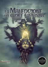 La maledizione del cuore fantasma - Carlo Deffenu