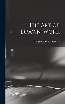 The Art of Drawn-work - 