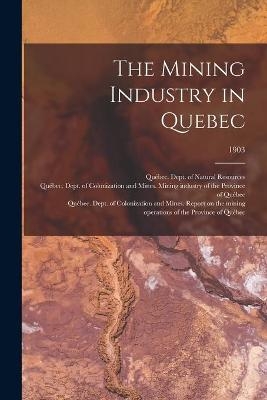 The Mining Industry in Quebec; 1903 - 