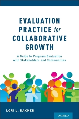 Evaluation Practice for Collaborative Growth - Lori L. Bakken