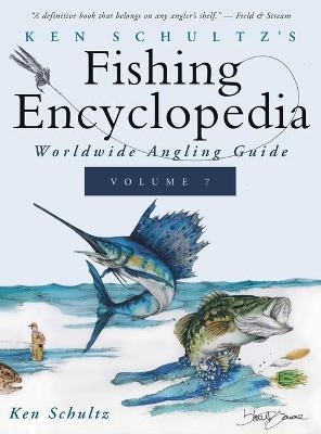 Ken Schultz's Fishing Encyclopedia Volume 7 - Ken Schultz