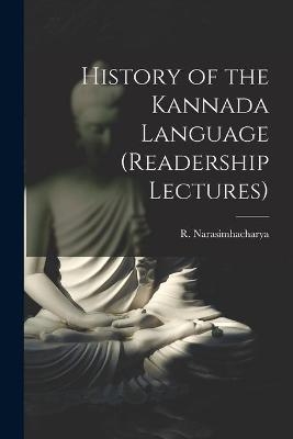 History of the Kannada Language (Readership Lectures) - 