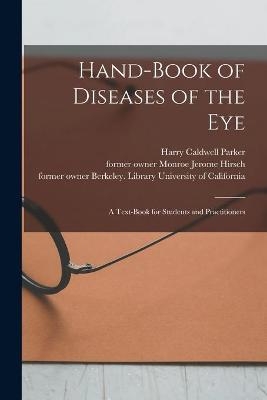 Hand-book of Diseases of the Eye [electronic Resource] - Harry Caldwell 1877- Parker