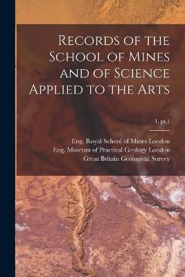 Records of the School of Mines and of Science Applied to the Arts; 1, pt.1 - 