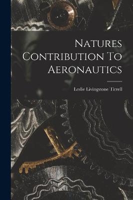 Natures Contribution To Aeronautics - Leslie Livingstone Tirrell