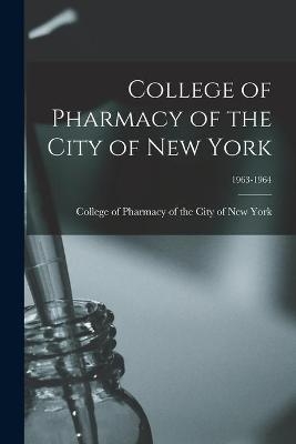 College of Pharmacy of the City of New York; 1963-1964 - 