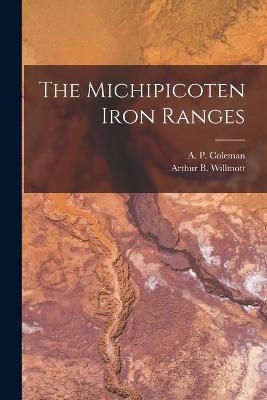 The Michipicoten Iron Ranges [microform] - 