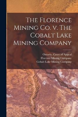 The Florence Mining Co. V. The Cobalt Lake Mining Company - 