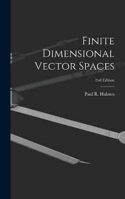 Finite Dimensional Vector Spaces; 2nd Edition - 