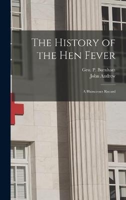 The History of the Hen Fever - 