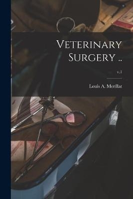 Veterinary Surgery ..; v.1 - 