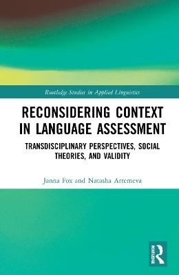 Reconsidering Context in Language Assessment - Janna Fox, Natasha Artemeva