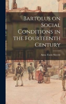 Bartolus on Social Conditions in the Fourteenth Century - Anna Toole 1911- Sheedy