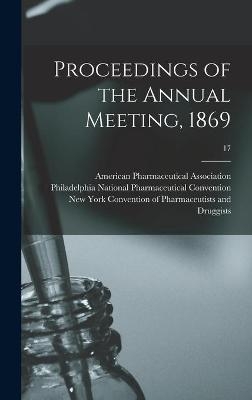 Proceedings of the Annual Meeting, 1869; 17 - 