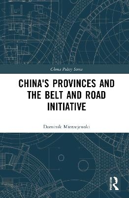 China's Provinces and the Belt and Road Initiative - Dominik Mierzejewski