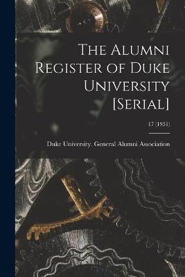 The Alumni Register of Duke University [serial]; 17 (1931) - 