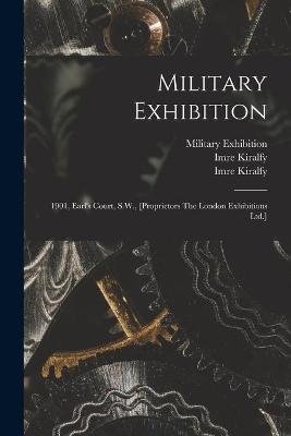 Military Exhibition - Imre 1845-1919 Kiralfy