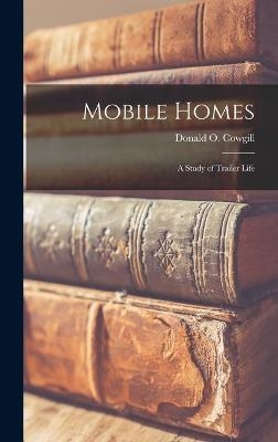 Mobile Homes; a Study of Trailer Life - 