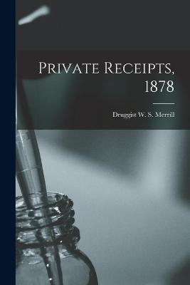 Private Receipts, 1878 - 