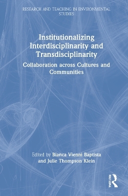 Institutionalizing Interdisciplinarity and Transdisciplinarity - 