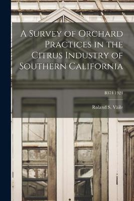 A Survey of Orchard Practices in the Citrus Industry of Southern California; B374 1924 - 