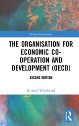 The Organisation for Economic Co-operation and Development (OECD) - Woodward, Richard