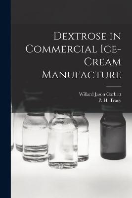 Dextrose in Commercial Ice-cream Manufacture - Willard Jason 1912- Corbett