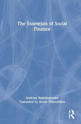 The Essentials of Social Finance - Andreas Andrikopoulos