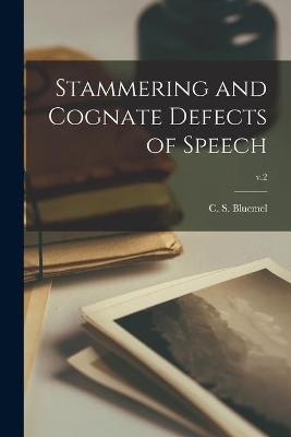 Stammering and Cognate Defects of Speech; v.2 - 