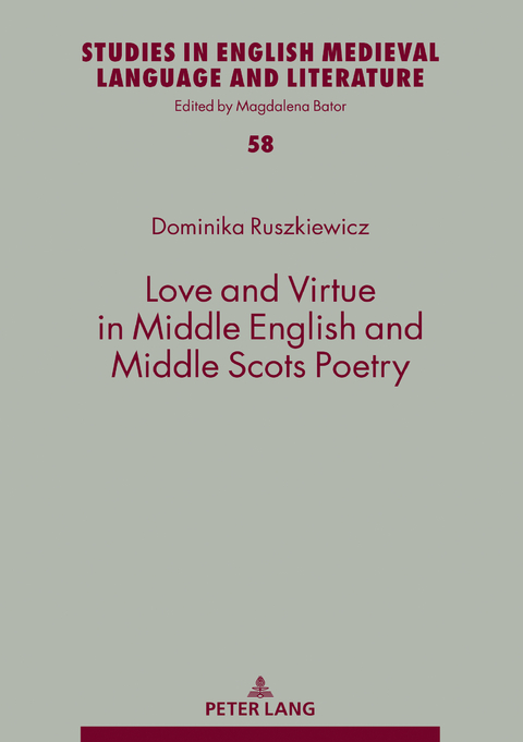 Love and Virtue in Middle English and Middle Scots Poetry - Dominika Ruszkiewicz