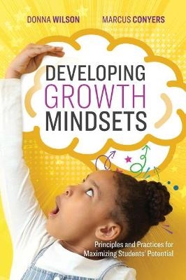 Developing Growth Mindsets - Donna Wilson, Marcus Conyers