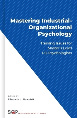 Mastering Industrial-Organizational Psychology - 