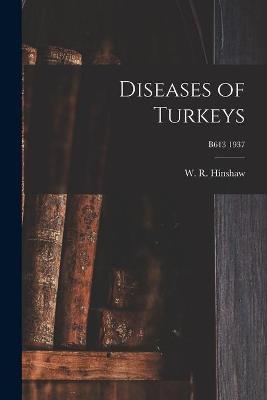 Diseases of Turkeys; B613 1937 - 