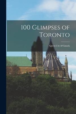 100 Glimpses of Toronto -  Anonymous