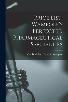 Price List, Wampole's Perfected Pharmaceutical Specialties - 