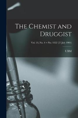 The Chemist and Druggist [electronic Resource]; Vol. 59, no. 4 = no. 1122 (27 July 1901) - 